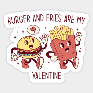 Burger and Fries are My Valentine Sticker